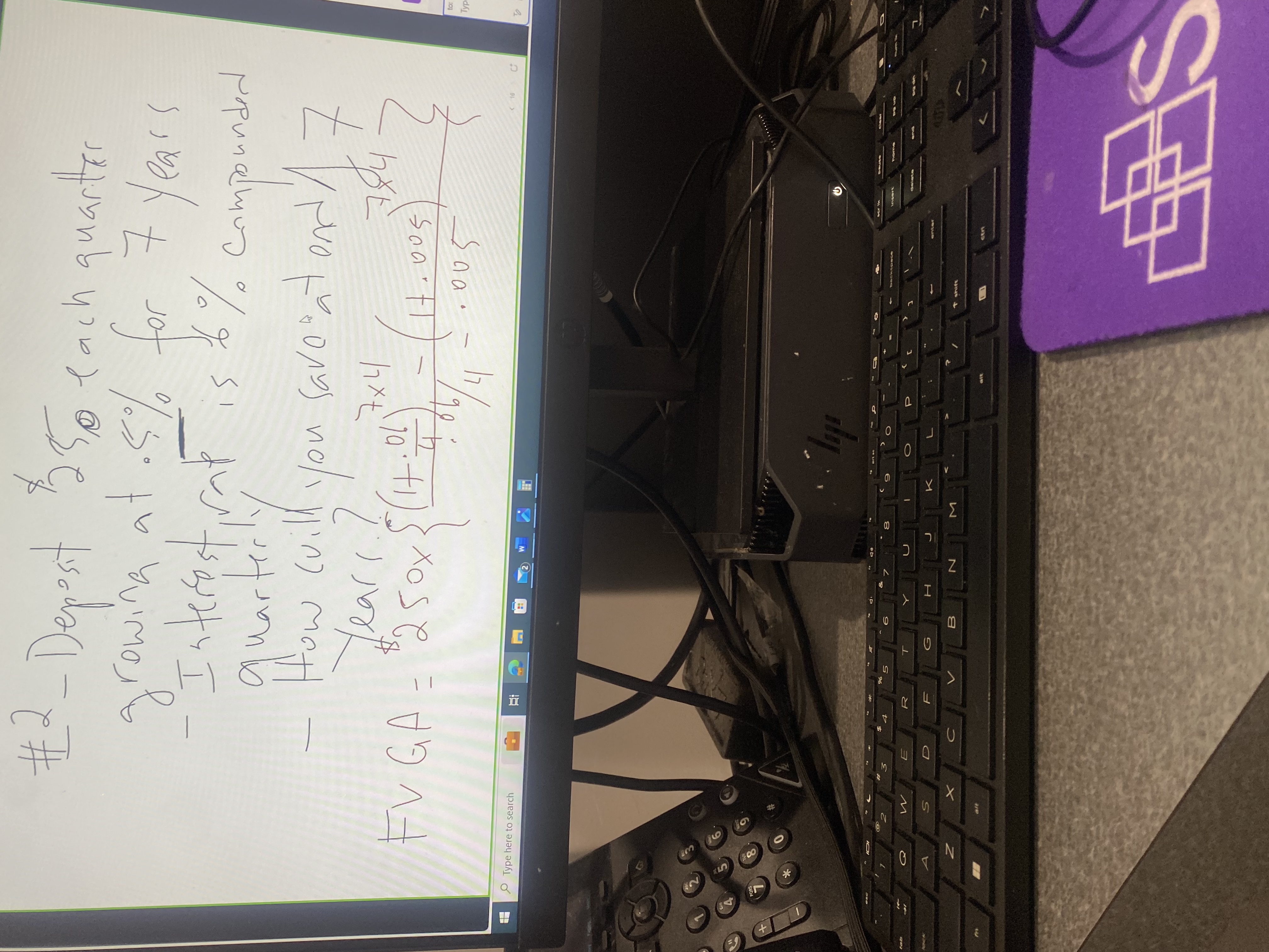  #2- Deposit 250 each quartter growing at.5% for 7 years Interests