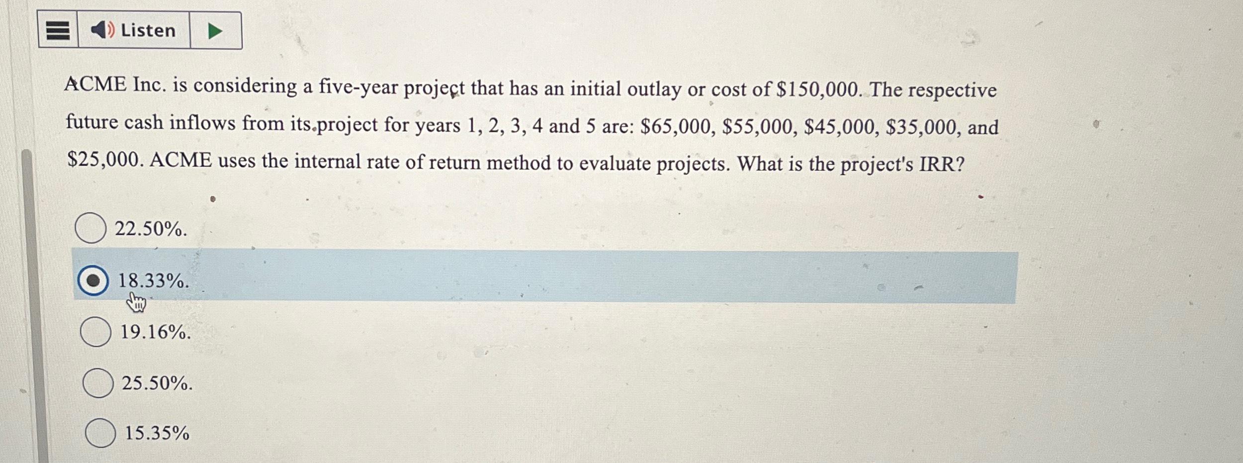  Listen ACME Inc. is considering a five-year project that has an