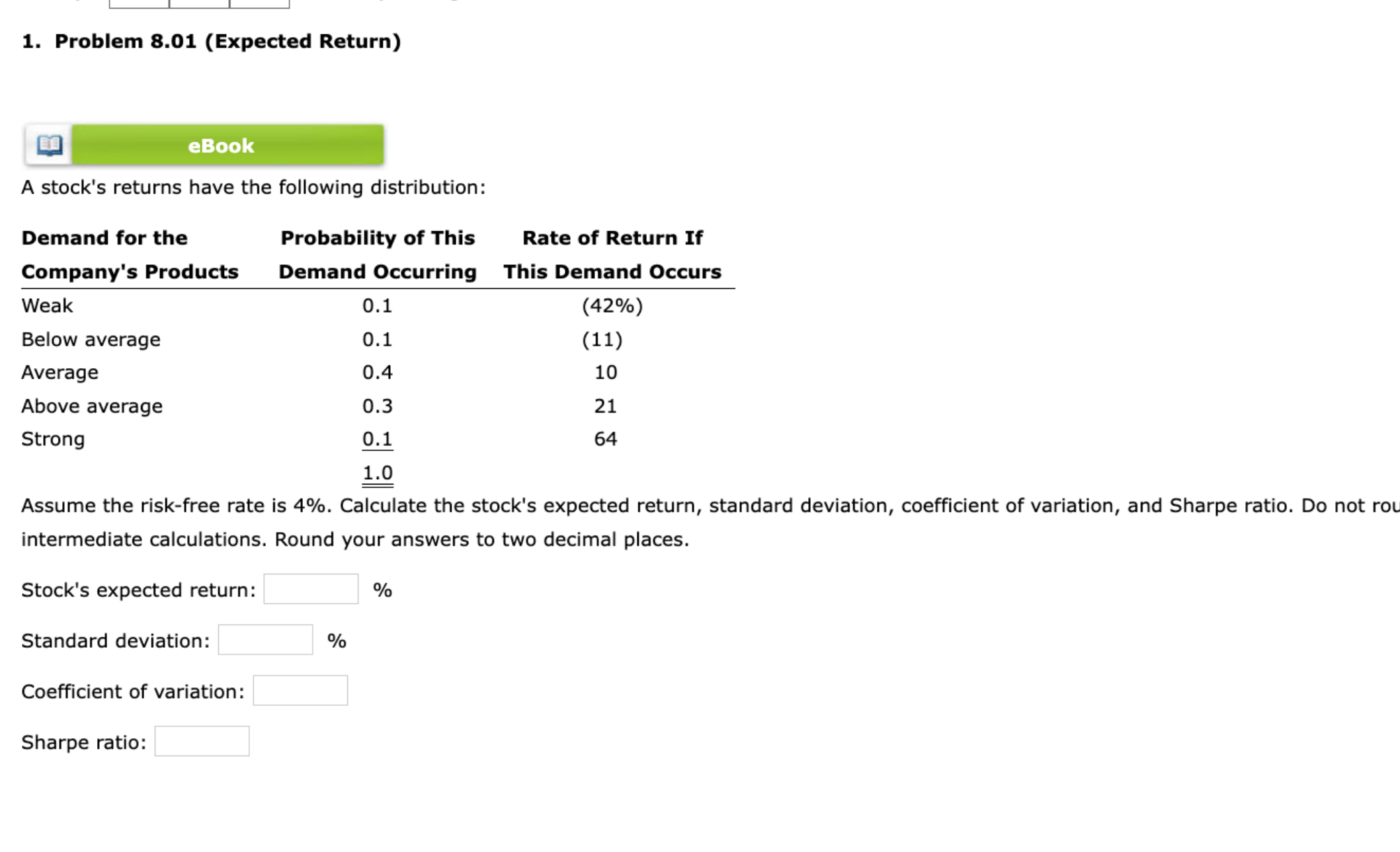  Problem 8.01(Expected Return) eBook A stock's returns have the following distribution: