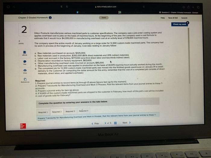 to customer specifications. The company uses a job order costing wylem and