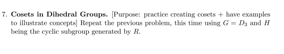  Previous problem in #7 is question #6. 7. Cosets in Dihedral