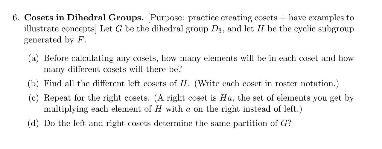 Groups. [Purpose: practice creating cosets + have examples to illustrate concepts] Repeat