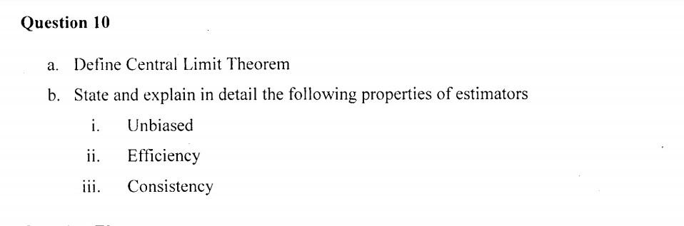 a. Define Central Limit Theorem b. State and explain in detail