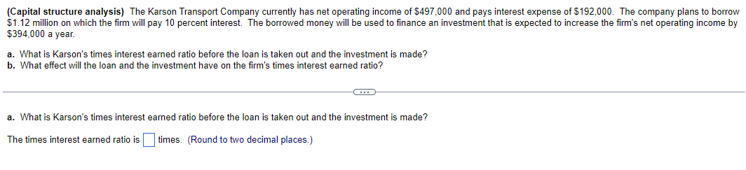 I need help with the below (Capital structure analysis) The Karson Transport