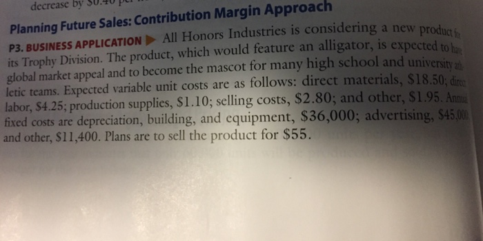  decrease by 30.40 pU Planning Future Sales: Contribution Margin Approach P3.