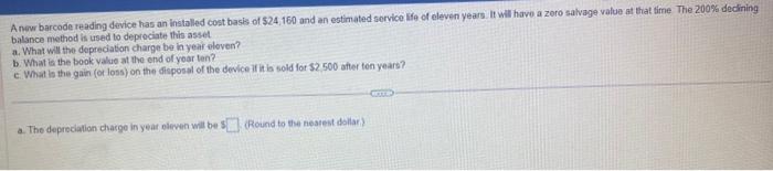  A now barcode reading device has an installed cost basis of