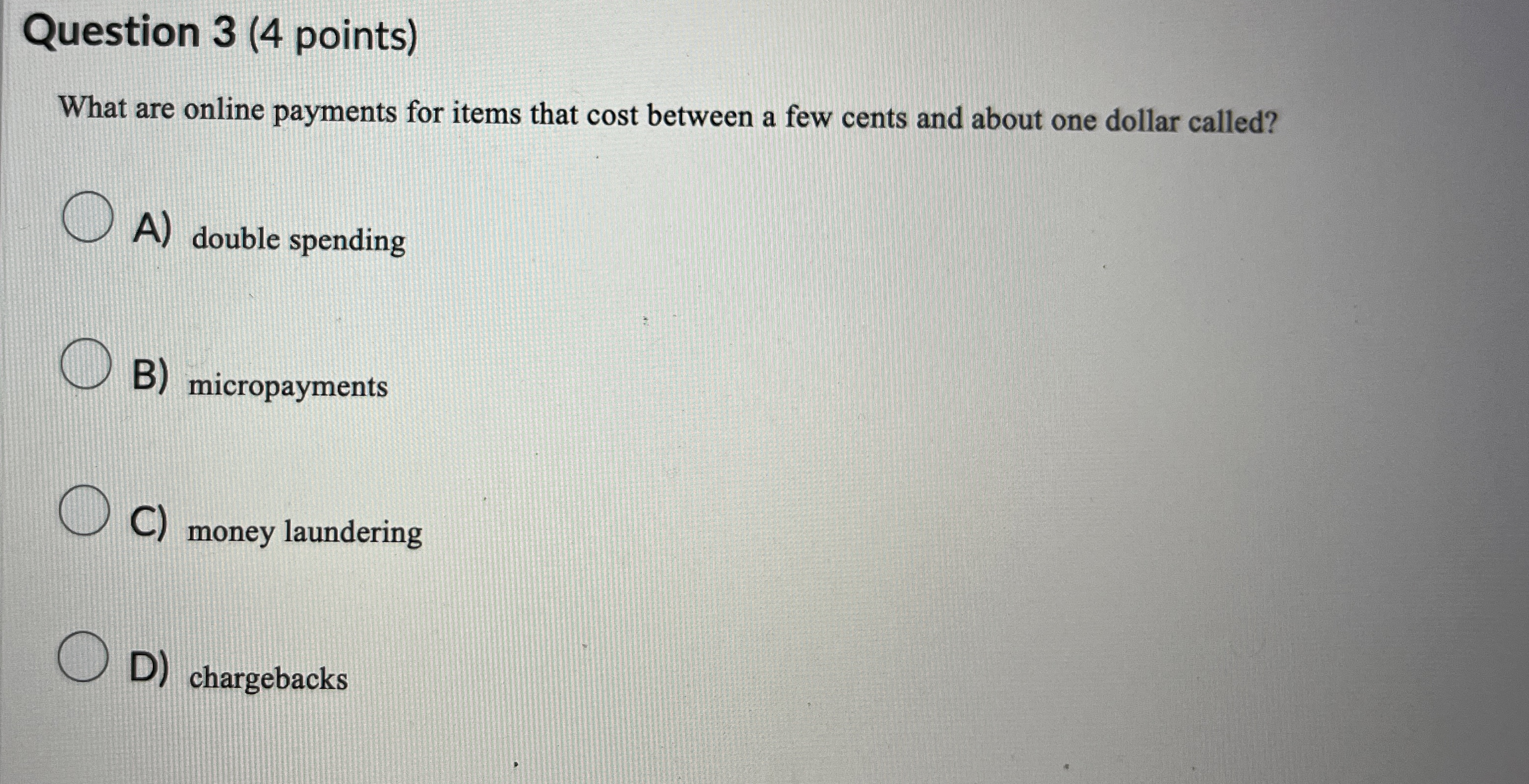  Question 3(4 points) What are online payments for items that cost