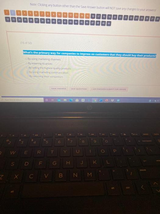  Nore. Cding any button other than the Save Answer button will