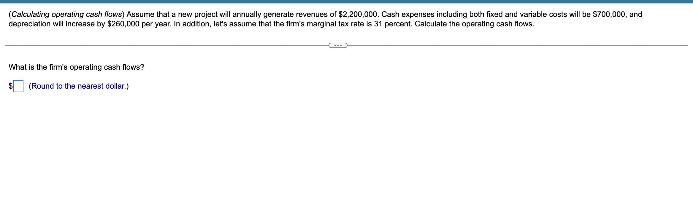 (Calculating operating cash flows) Assume that a new project will annually