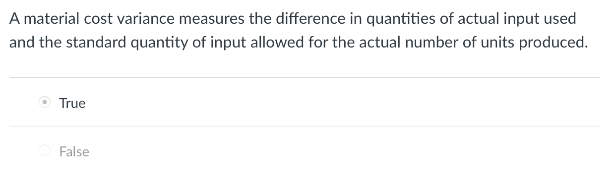 A material cost variance measures the difference in quantities of actual