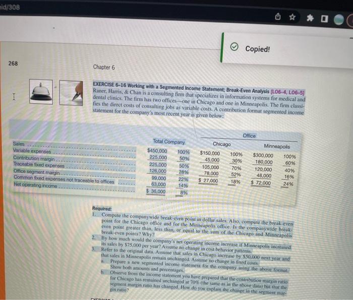 6-16 Chapter 6 EXERCISE 6-16 Working with a Segmented income Statement, Break-Even