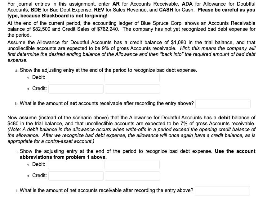 Please show steps For journal entries in this assignment, enter AR