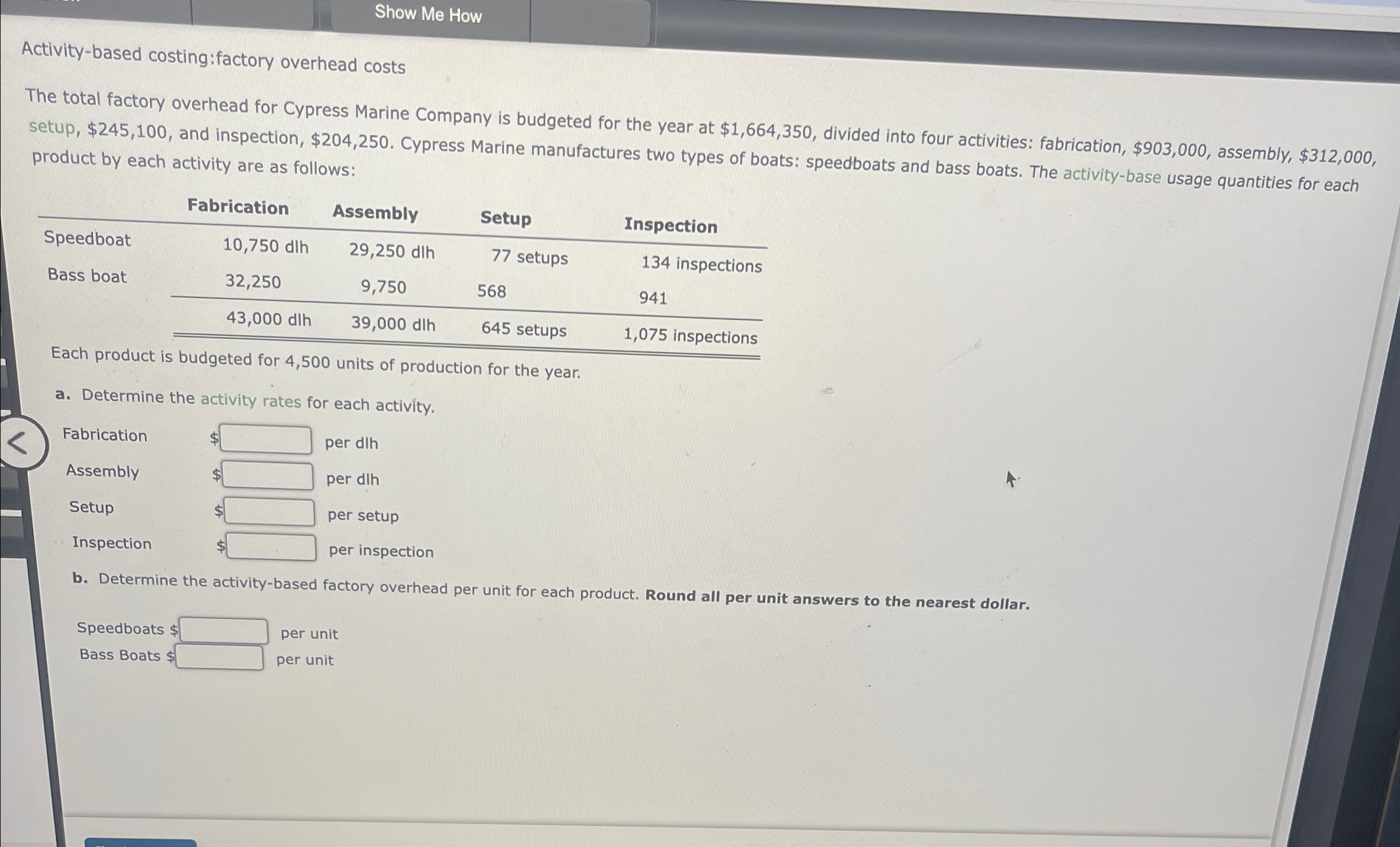  Show Me How Activity-based costing:factory overhead costs The total factory overhead