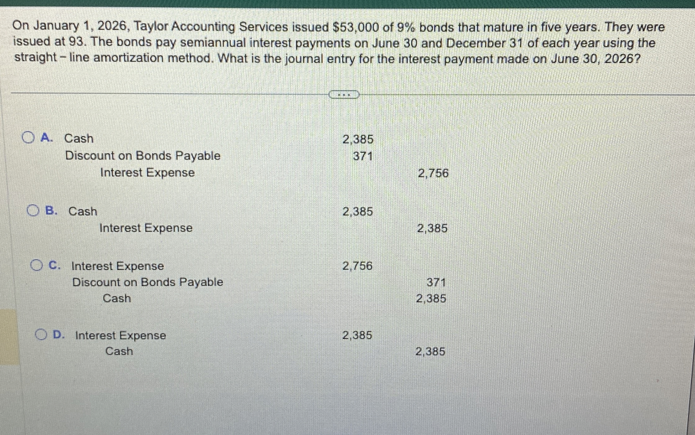  On January 1,2026, Taylor Accounting Services issued $53,000 of 9% bonds