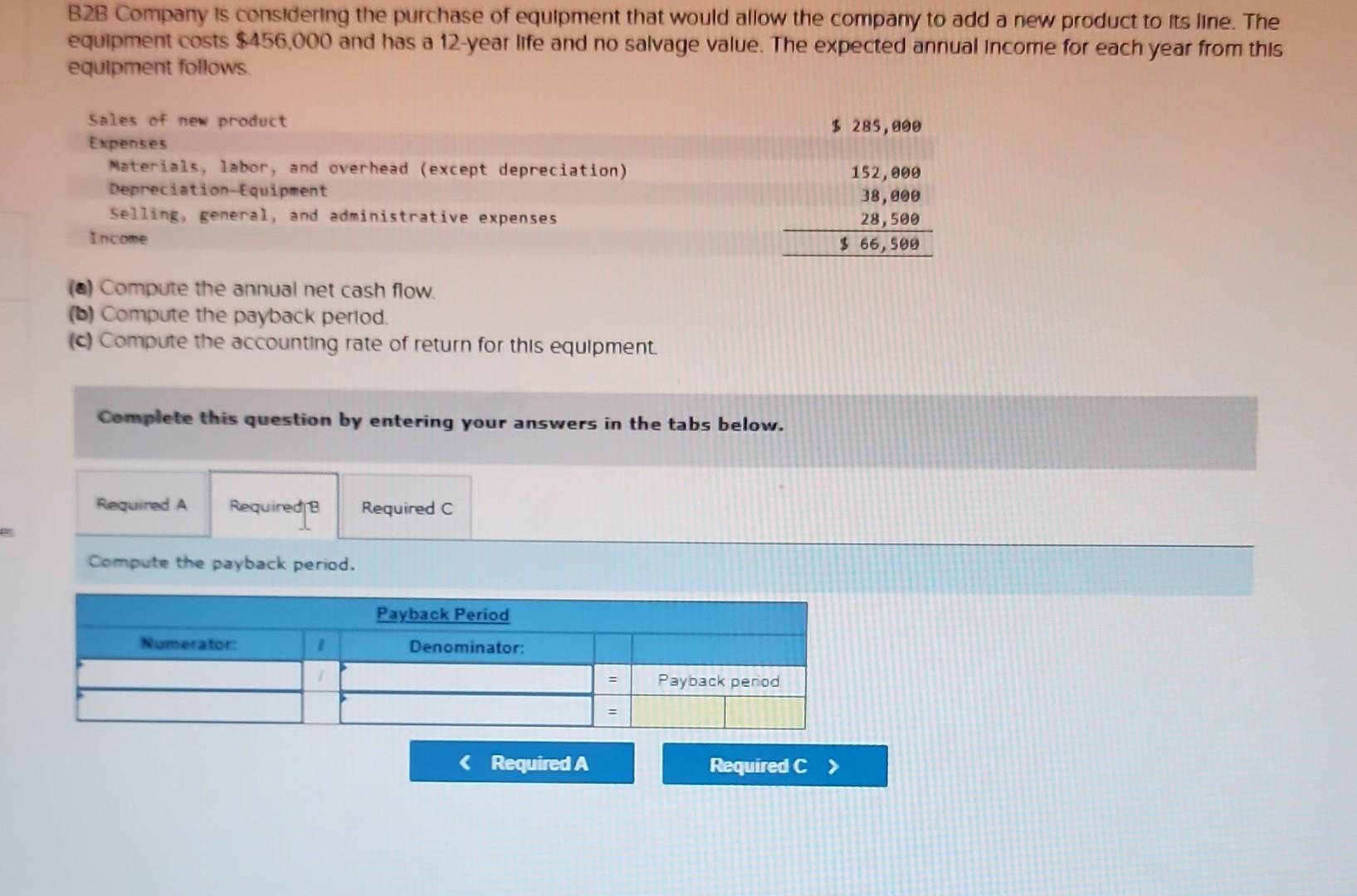 annual depreciation expense of $10,000. Compute the machine's payback period. (Round payback