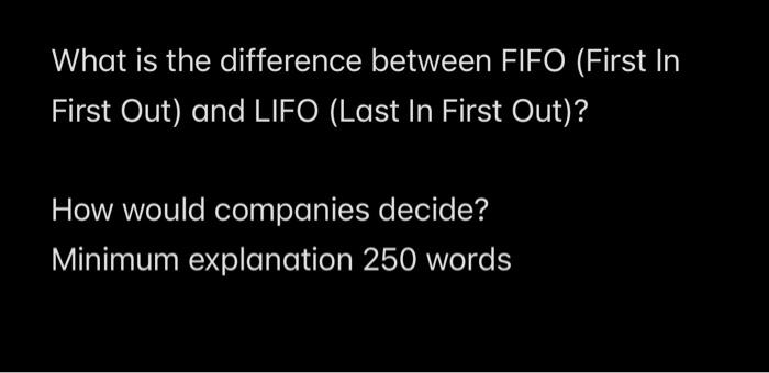  What is the difference between FIFO (First In First Out) and