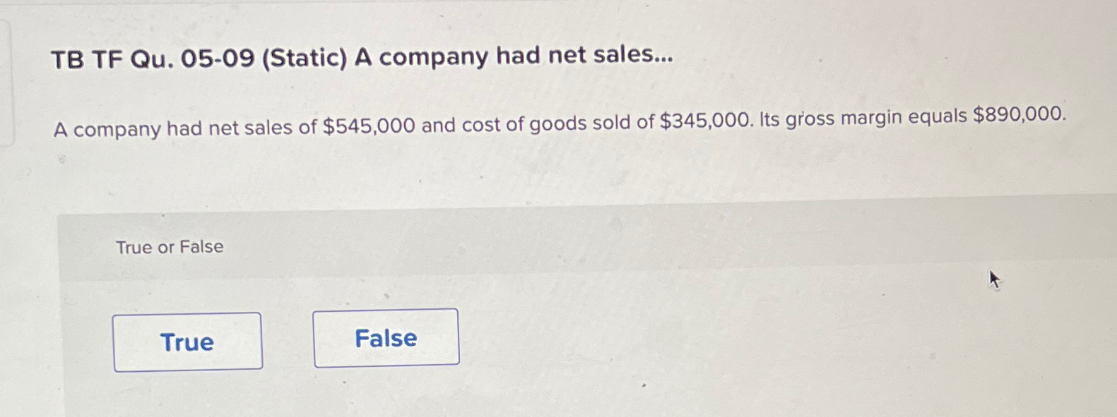  TB TF Qu.05-09(Static) A company had net sales... A company had