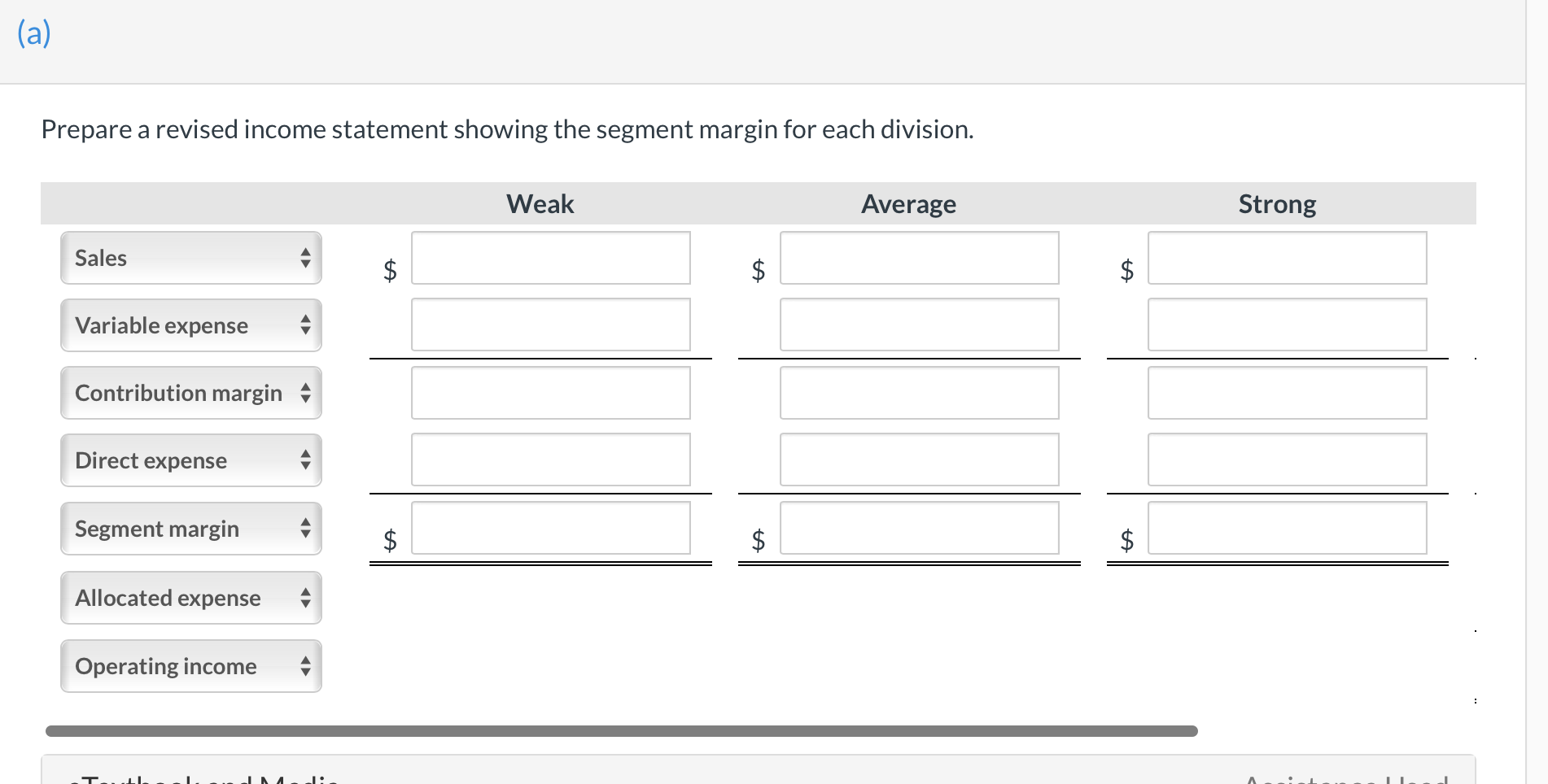  (a) Prepare a revised income statement showing the segment margin for