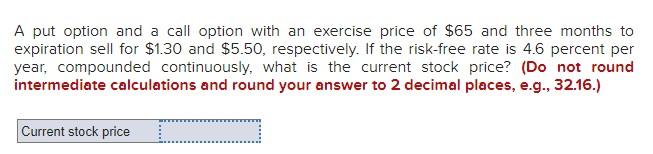  A put option and a call option with an exercise price
