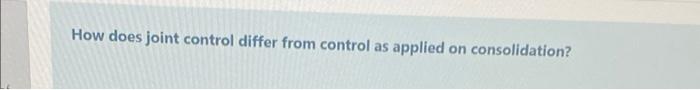 How does joint control differ from control as applied on consolidation?