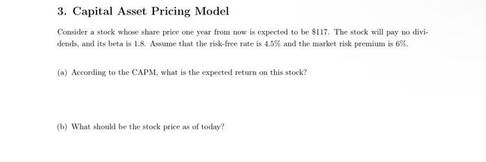  3. Capital Asset Pricing Model Consider a stock whose share price