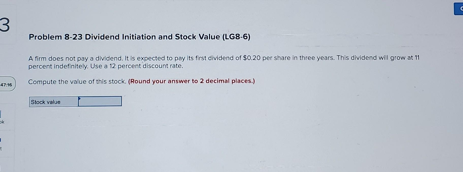  C 3 Problem 8-23 Dividend Initiation and Stock Value (LG8-6) A