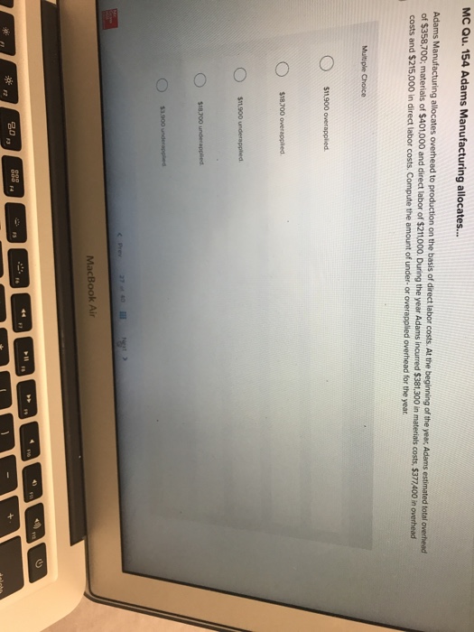  MC Qu. 154 Adams Manufacturing allocates... Manufacturing allocates overheed to production