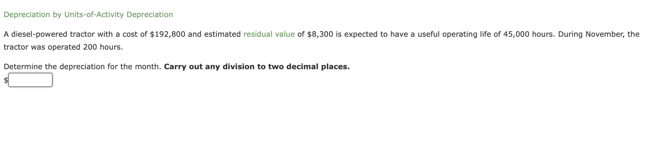  Depreciation by Units-of-Activity Depreciation A diesel-powered tractor with a cost of