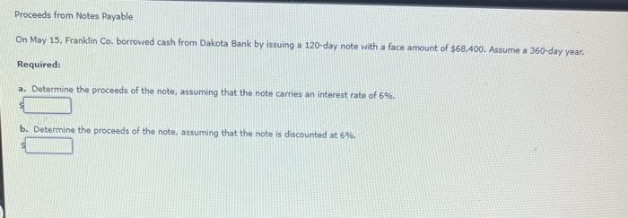  Proceeds from Notes Payable On May 15, Franklin Co. borrowed cash