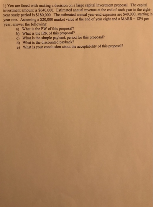  Please answer them all 1) You are faced with making a