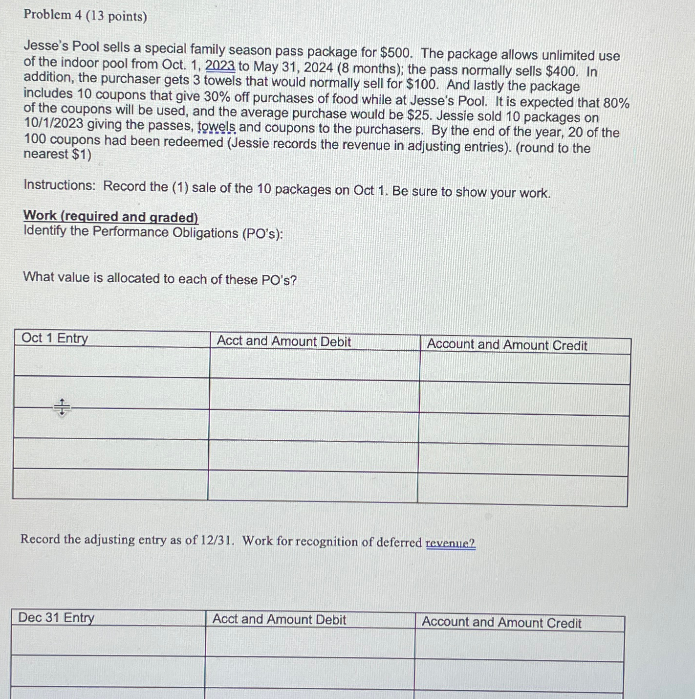  Problem 4(13 points) Jesse's Pool sells a special family season pass