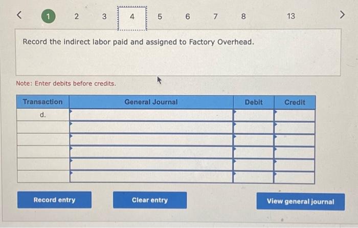 credits. Note: Enter debits before credits. Record the indirect labor paid and