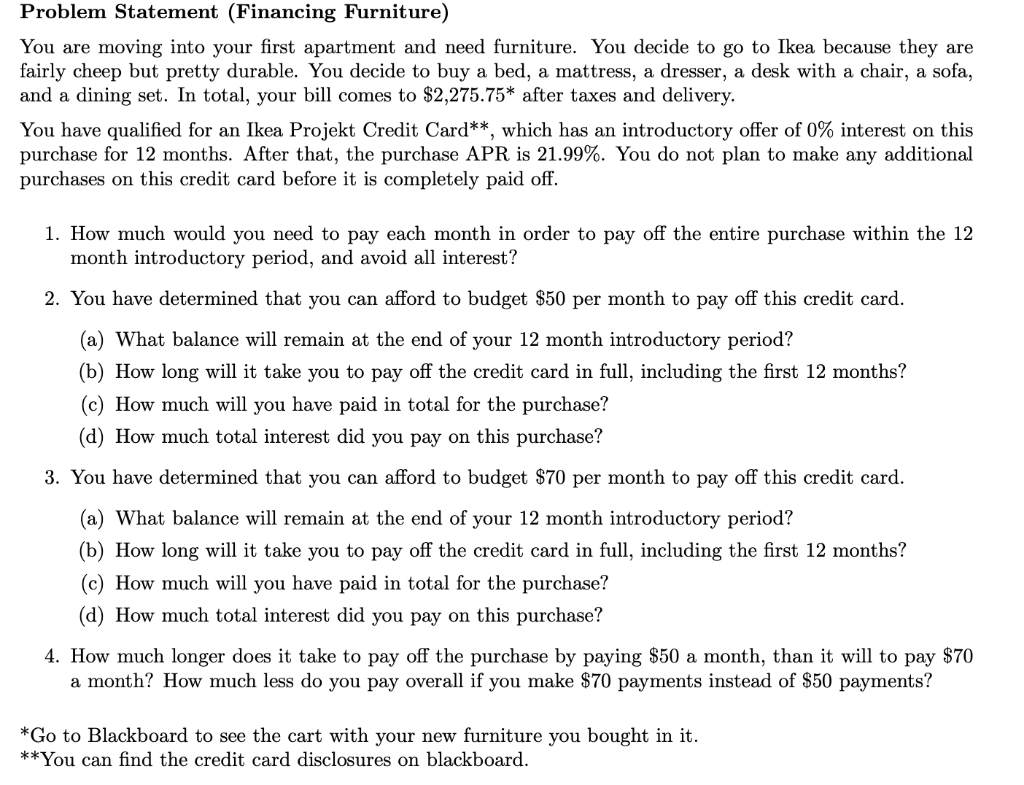 Problem Statement (Financing Furniture) You are moving into your first apartment