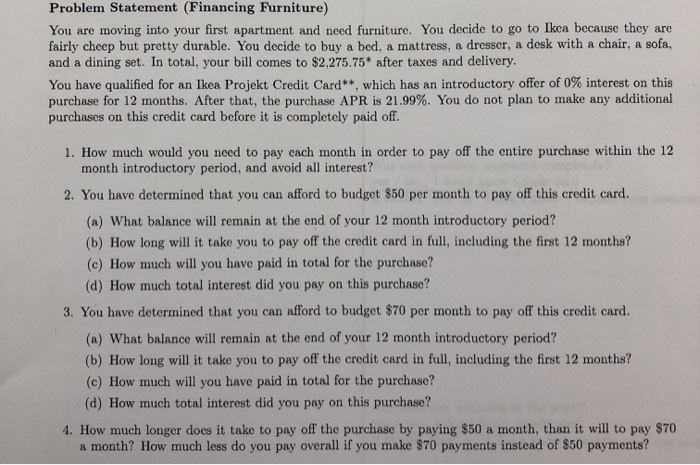 and need furniture. You decide to go to Ikea because they are