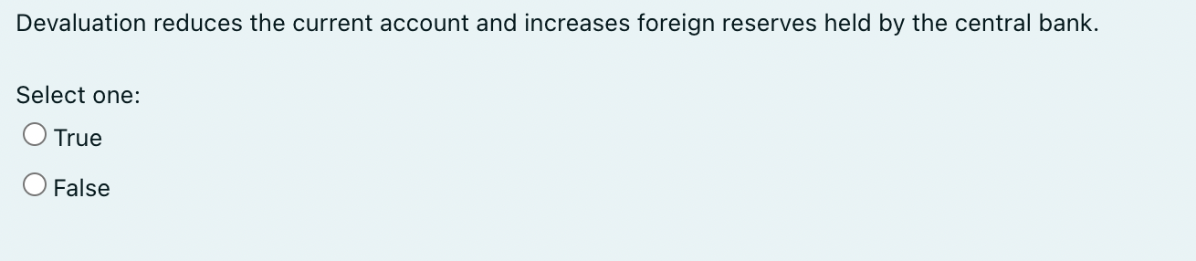 Devaluation reduces the current account and increases foreign reserves held by the
