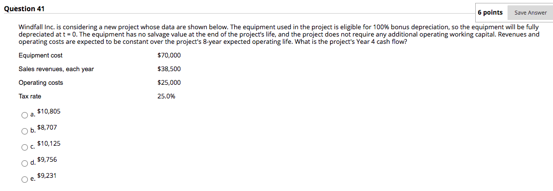  Question 41 6 points Save Answer Windfall Inc. is considering a