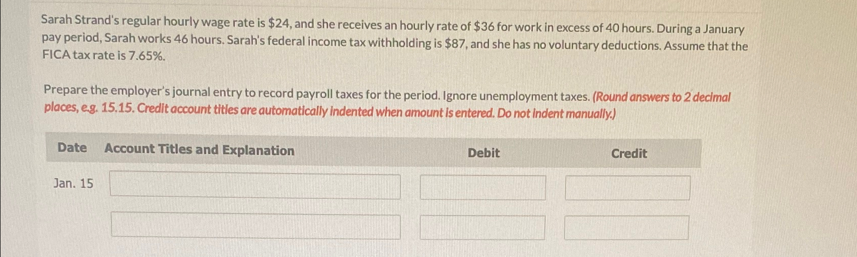  Sarah Strand's regular hourly wage rate is $24, and she receives