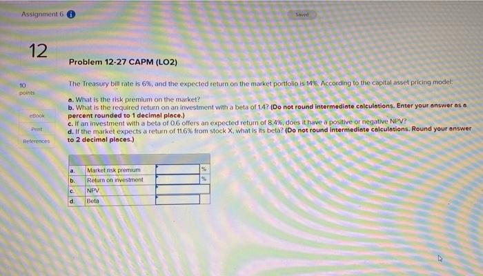  Assignment 6 12 Problem 12-27 CAPM (LO2) 10 points The Treasury