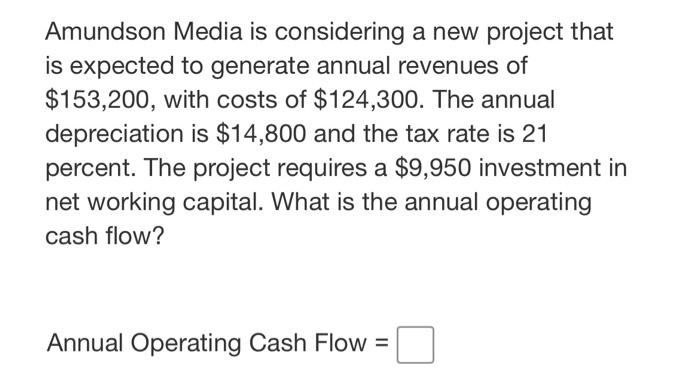  Amundson Media is considering a new project that is expected to