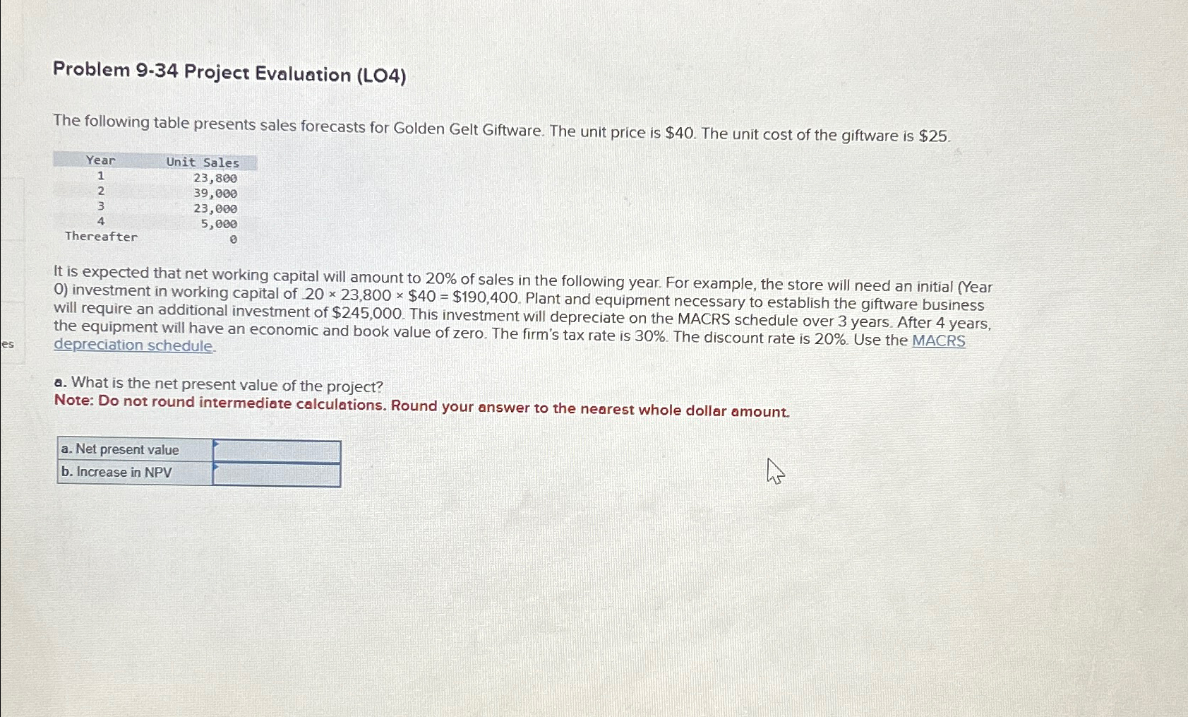  Problem 9-34 Project Evaluation (LO4) The following table presents sales forecasts