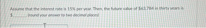simple question Assume that the interest rate is 15% per year. Then,