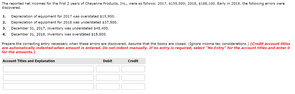 Correcting Depreciation entry The reported net incomes for the first 2