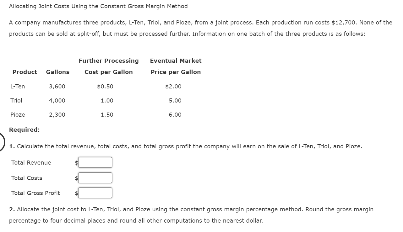  Allocating Joint Costs Using the Constant Gross Margin Method A company