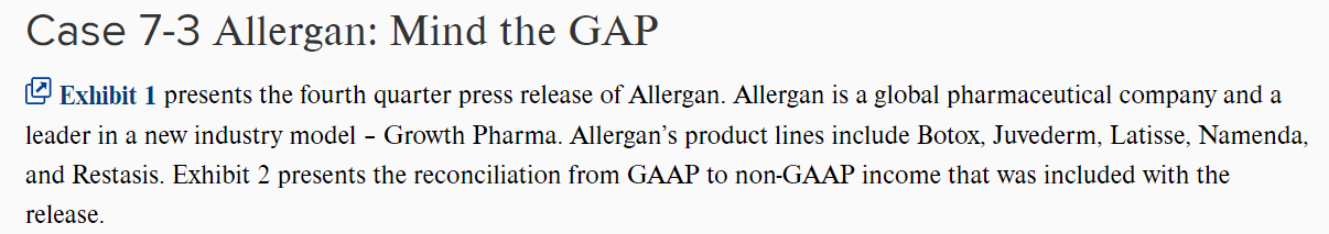 Case 7-3 Allergan: Mind the GAP [ Exhibit 1 presents the