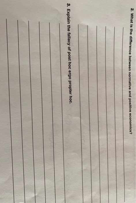  2. What is the difference between normative and positive economics 3.