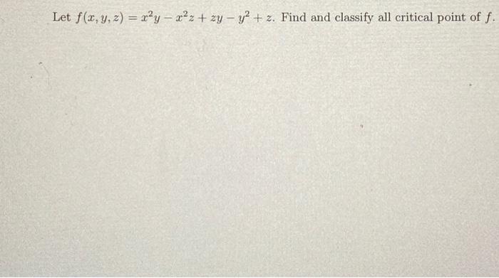  Let f(x, y, z) = xy + zy - y2 +