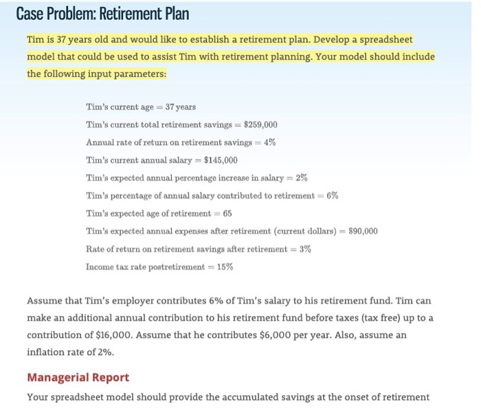  Case Problem: Retirement Plan Tim is 37 years old and would