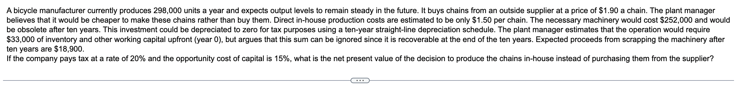 A bicycle manufacturer currently produces 298,000 units a year and expects output
