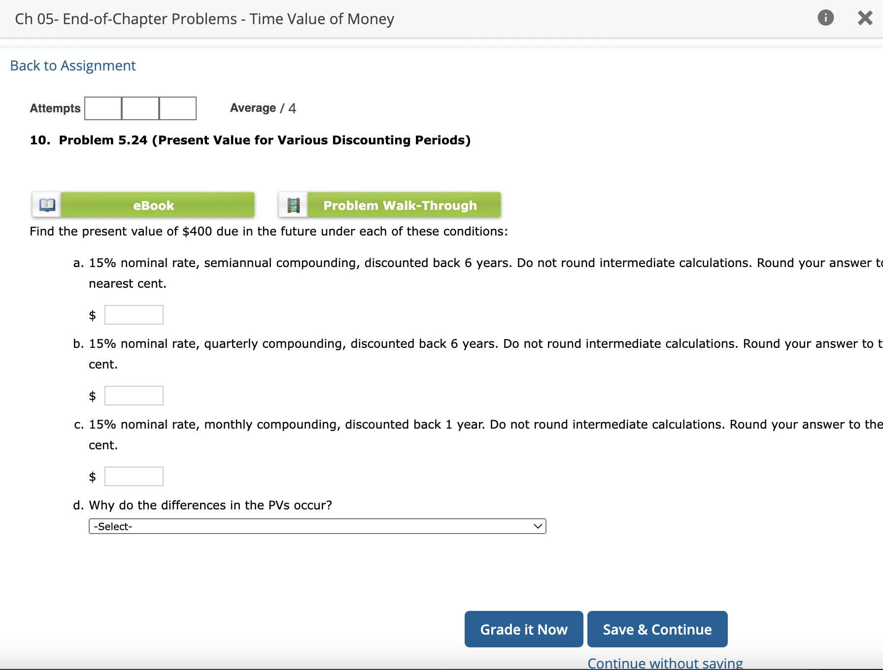  a.15% nominal rate, semiannual compounding, discounted back 6 years. Do not