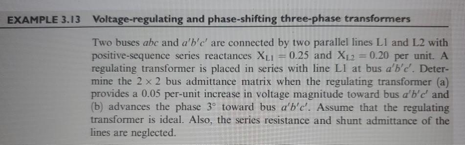 PowerWorld. I have posted the problem above and the example 3.13 that